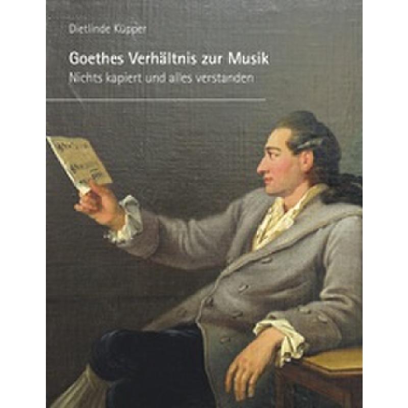 Goethes Verhältlis zur Musik | Nichts kapiert und alles verstanden